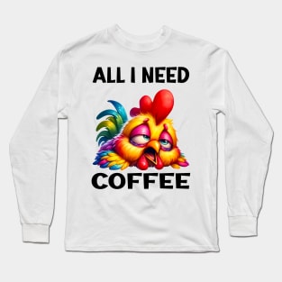 ALL I NEED COFFEE Long Sleeve T-Shirt